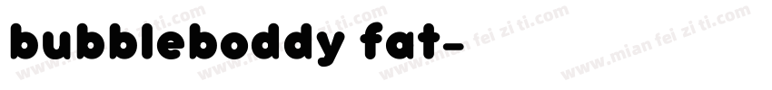 bubbleboddy fat字体转换